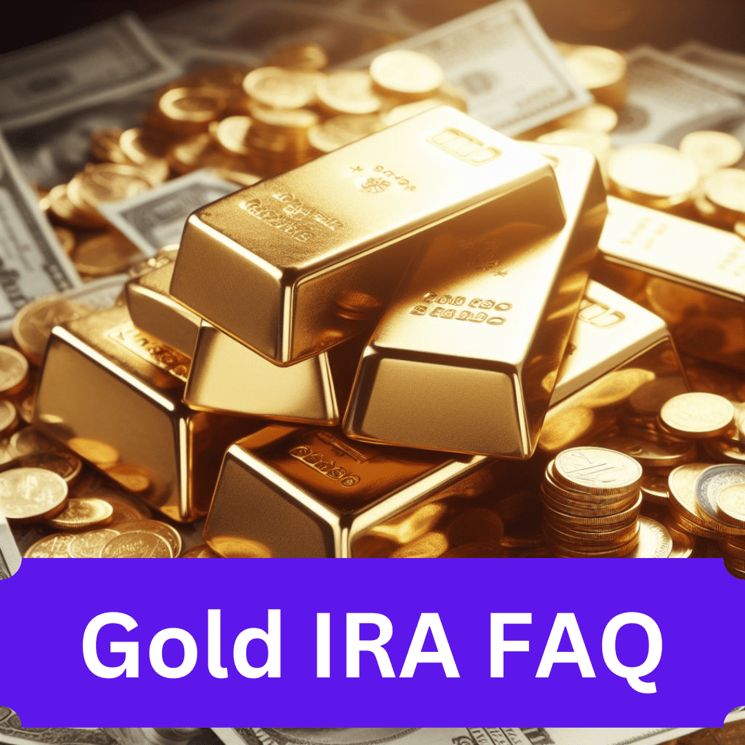 Gold IRA FAQ