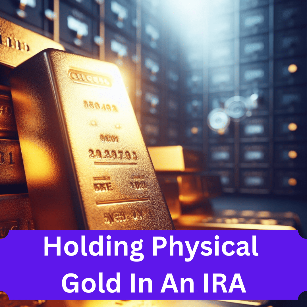 Read more about the article Holding Physical Gold In An IRA: A Detailed Guide