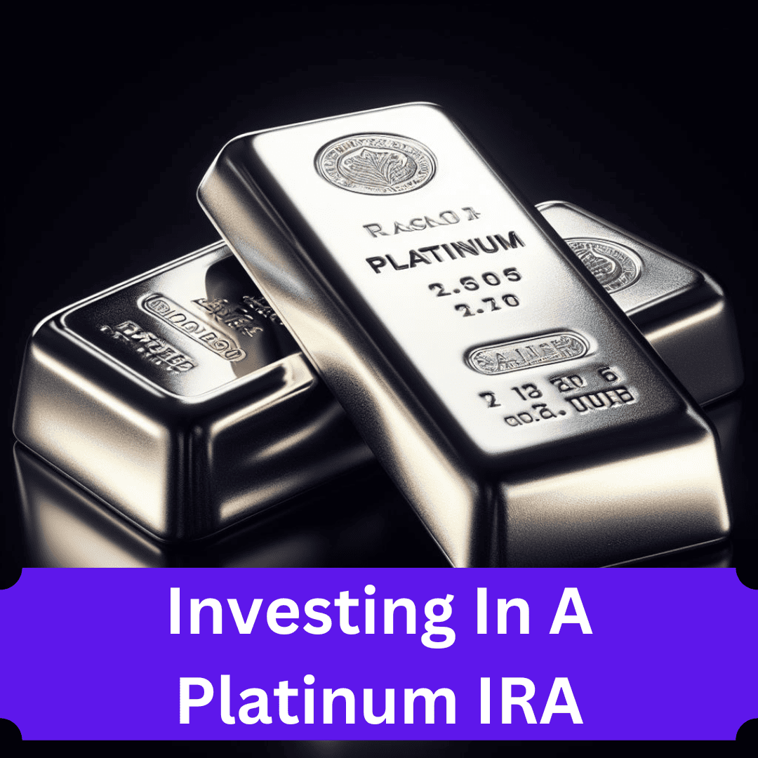 Read more about the article Investing in a Platinum IRA