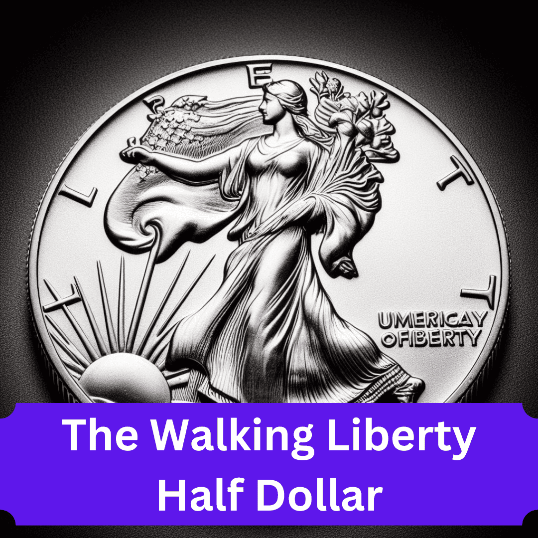 Read more about the article The Walking Liberty Half Dollar: How To Get This Coin?