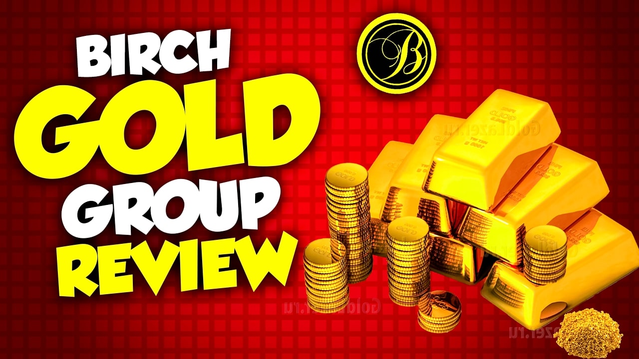 Birch Gold Group Review 2024